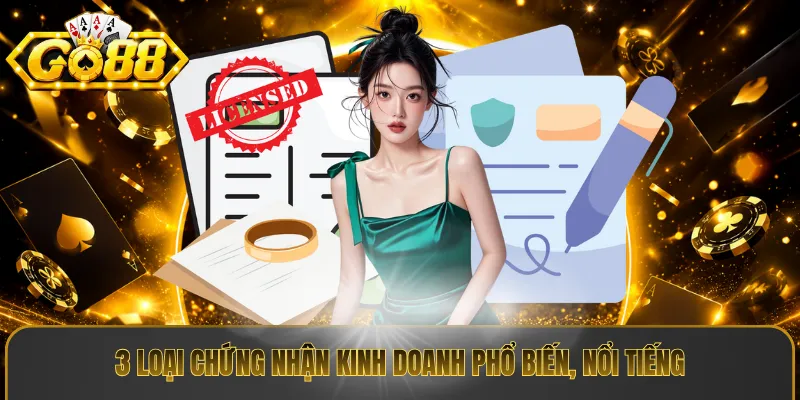 3 loại chứng nhận kinh doanh phổ biến, nổi tiếng