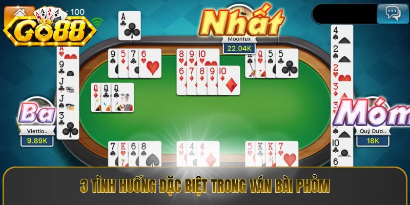 3 tình huống đặc biệt trong ván bài phỏm